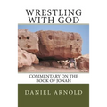 Wrestling with God: Commentary on the book of Jonah - Paperback
