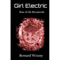 Girl Electric: Rise of the Bicamerals - Paperback