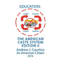 Education: The American Caste System Edition II - Paperback