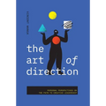 The Art of Direction: Personal Perspectives on the Path to Creative Leadership - Hardcover