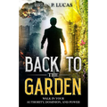 Back to the Garden: Walk in Your Authority, Dominion, and Power - Paperback