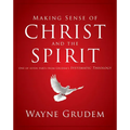 Making Sense of Christ and the Spirit: One of Seven Parts from Grudem's Systematic Theology 4 - Paperback