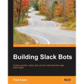 Building Slack Bots - Paperback