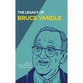 The Legacy of Bruce Yandle - Hardcover