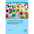 Flexible and Focused: Teaching Executive Function Skills to Individuals with Autism and Attention Disorders - Paperback