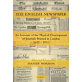 The English Newspaper, 1622 1932: An Account of the Physical Development of Journals Printed in London - Paperback