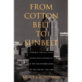 From Cotton Belt to Sunbelt: Federal Policy, Economic Development, and the Transformation of the South 1938-1980 - Paperback