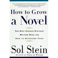 How to Grow a Novel: The Most Common Mistakes Writers Make and How to Overcome Them - Paperback