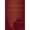 The Origin of Language: Tracing the Evolution of the Mother Tongue - Hardcover