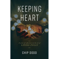 Keeping Heart: A series of reflections on the art of living fully - Paperback