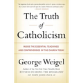 The Truth of Catholicism: Inside the Essential Teachings and Controversies of the Church Today - Paperback