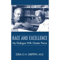 Race and Excellence: My Dialogue with Chester Pierce - Hardcover