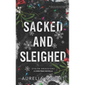 Sacked and Sleighed: A Stolen Obsessions Christmas Novella - Paperback