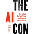 The AI Con: How to Fight Big Tech's Hype and Create the Future We Want - Hardcover