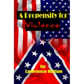 A Propensity for Violence - Paperback