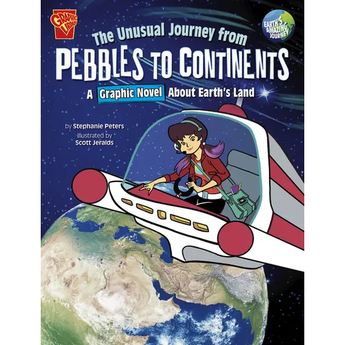 The Unusual Journey from Pebbles to Continents: A Graphic Novel about Earth's Land - Hardcover