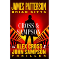 Cross and Sampson: An Alex Cross and John Sampson Thriller - Hardcover