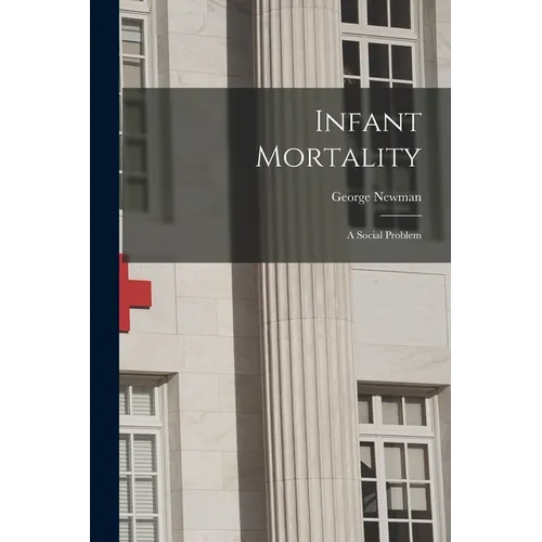 Infant Mortality: A Social Problem - Paperback