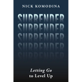 Surrender: Letting Go to Level Up - Hardcover