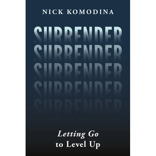 Surrender: Letting Go to Level Up - Hardcover