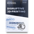 Disruptive 3D Printing - Hardcover