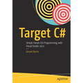 Target C#: Simple Hands-On Programming with Visual Studio 2022 - Paperback