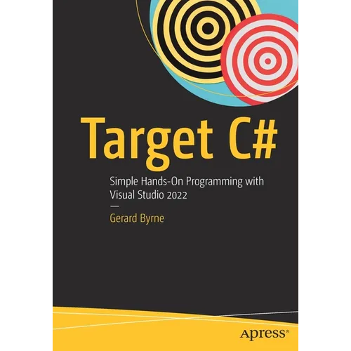 Target C#: Simple Hands-On Programming with Visual Studio 2022 - Paperback