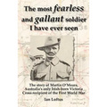 The Most Fearless and Gallant Soldier I Have Ever Seen - Paperback
