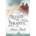Blood of Tyrants: Book Eight of Temeraire - Paperback
