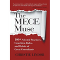 The MECE Muse: 100+ Selected Practices, Unwritten Rules, and Habits of Great Consultants - Paperback