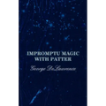 Impromptu Magic with Patter - Paperback