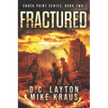 Fractured - Shock Point Book 2: A Thrilling Post-Apocalyptic Survival Series - Paperback