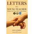 Letters to a Young Teacher: Wisdom for Those Who Guide Others - Hardcover