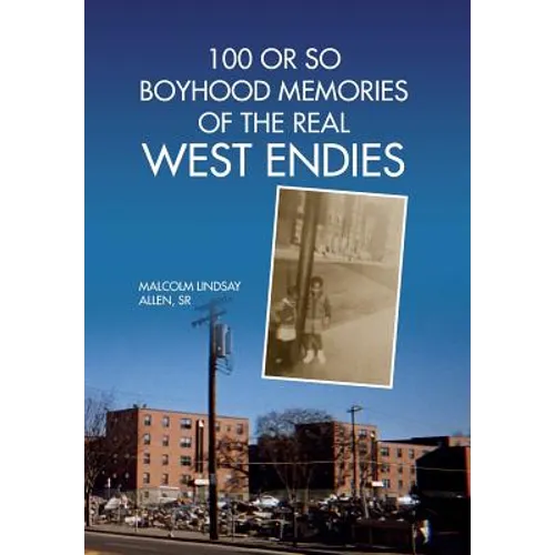 100 or So Boyhood Memories of the Real West Endies - Hardcover