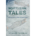 Northern Tales: Traditional Stories of Eskimo and Indian Peoples - Paperback