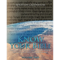 Know Your Bible (Volume Two): Commentary for our times on the Hebrew Writings and Holy Writings (NaKh) - Paperback