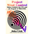 Project Mind Control: Sidney Gottlieb, the Cia, and the Tragedy of Mkultra - Hardcover