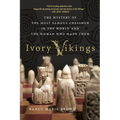 Ivory Vikings: The Mystery of the Most Famous Chessmen in the World and the Woman Who Made Them - Paperback