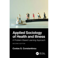 Applied Sociology of Health and Illness: A Problem-Based Learning Approach - Paperback
