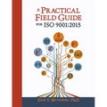 A Practical Field Guide for ISO 9001: 2015 - Paperback