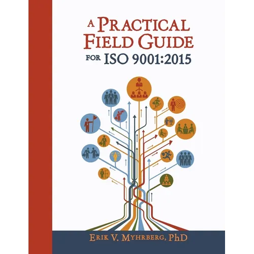 A Practical Field Guide for ISO 9001: 2015 - Paperback