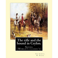 The rifle and the hound in Ceylon. By: Sir Samuel W.(White) Baker: In this deeply touching tear-jerker, Michelle Cole tells the unforgettable, moving - Paperback