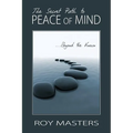 The Secret Path to Peace of Mind: Beyond the Known - Paperback