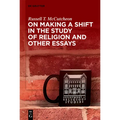 On Making a Shift in the Study of Religion and Other Essays - Paperback