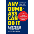 Any Dumb-Ass Can Do It: Learning Moments from an Everyday CEO of a Multi-Billion-Dollar Company - Hardcover