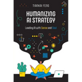 Humanizing AI Strategy: Leading AI with Sense and Soul - Paperback