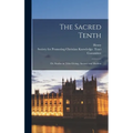 The Sacred Tenth: Or, Studies in Tithe-giving, Ancient and Modern - Hardcover