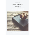 Breaking Pride - Tearing Down Walls, Walking in His Grace - Paperback
