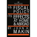 United States Fiscal Policy: Its Effects at Home and Abroad - Paperback