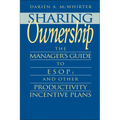 Sharing Ownership: The Manager's Guide to Esops and Other Productivity Incentive Plans - Hardcover